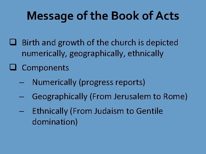 Message of the Book of Acts q Birth and growth of the church is Message of the Book of Acts q Birth and growth of the church is