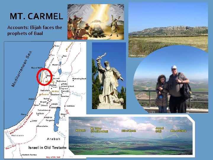MT. CARMEL Accounts: Elijah faces the prophets of Baal MT. CARMEL Accounts: Elijah faces the prophets of Baal