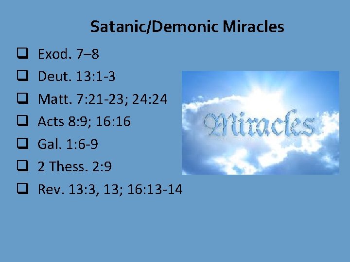 Satanic/Demonic Miracles q q q q Exod. 7– 8 Deut. 13: 1 -3 Matt. Satanic/Demonic Miracles q q q q Exod. 7– 8 Deut. 13: 1 -3 Matt.