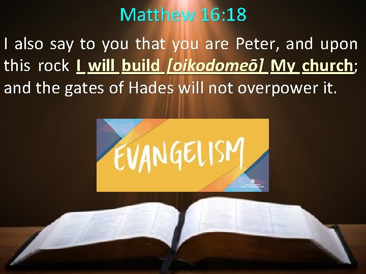 Matthew 16: 18 I also say to you that you are Peter, and upon Matthew 16: 18 I also say to you that you are Peter, and upon