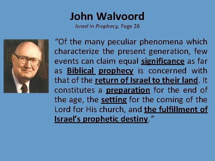John Walvoord Israel in Prophecy, Page 26 “Of the many peculiar phenomena which characterize John Walvoord Israel in Prophecy, Page 26 “Of the many peculiar phenomena which characterize