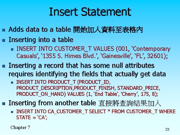 Insert Statement n n Adds data to a table 開始加入資料至表格內 Inserting into a table