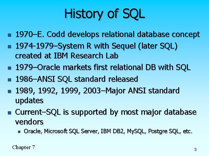 History of SQL n n n 1970–E. Codd develops relational database concept 1974 -1979–System