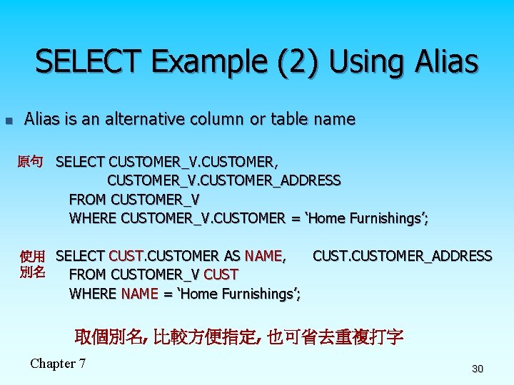 SELECT Example (2) Using Alias n Alias is an alternative column or table name