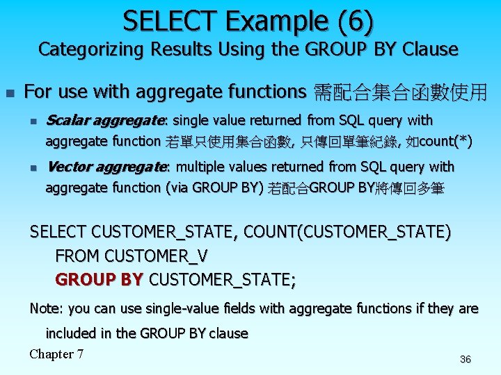 SELECT Example (6) Categorizing Results Using the GROUP BY Clause n For use with