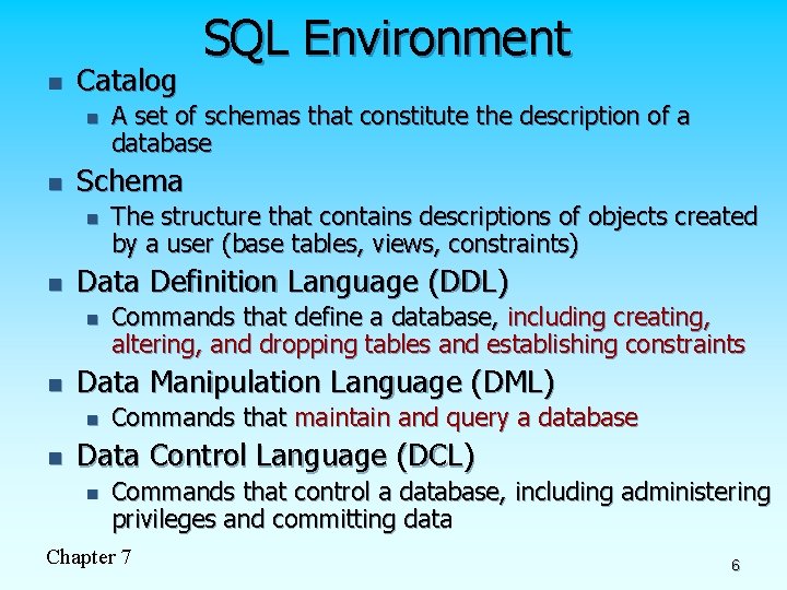 n Catalog n n Commands that define a database, including creating, altering, and dropping