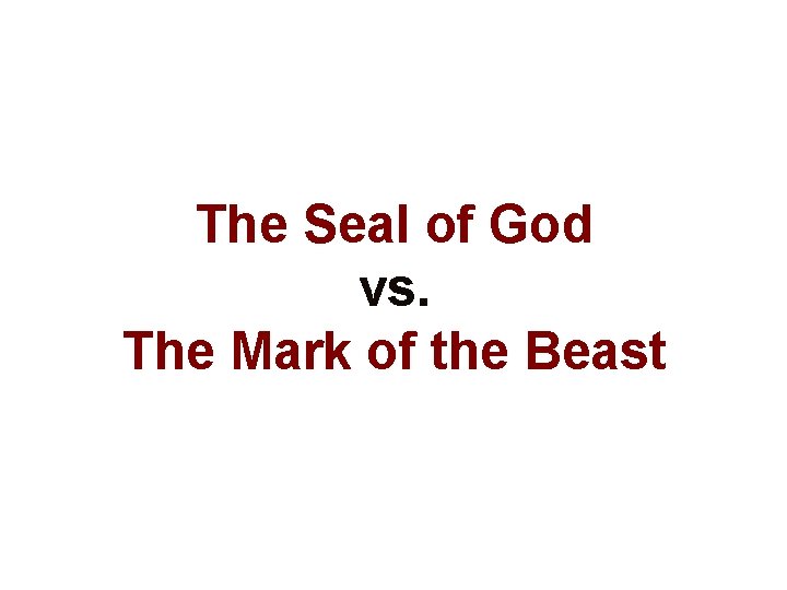 The Seal of God vs. The Mark of the Beast 