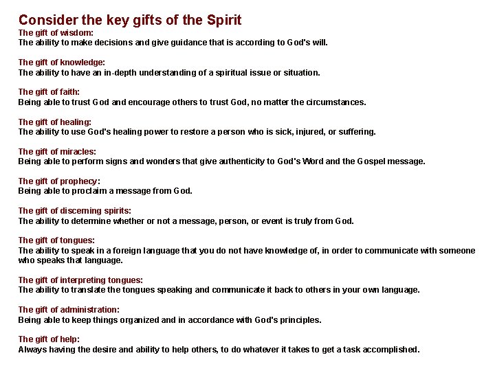 Consider the key gifts of the Spirit The gift of wisdom: The ability to