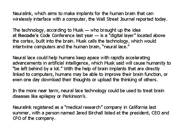 Neuralink, which aims to make implants for the human brain that can wirelessly interface