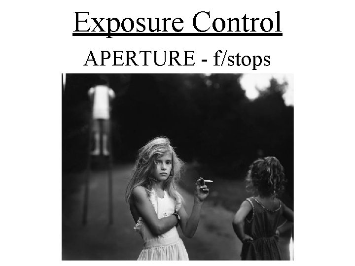 Exposure Control APERTURE - f/stops 
