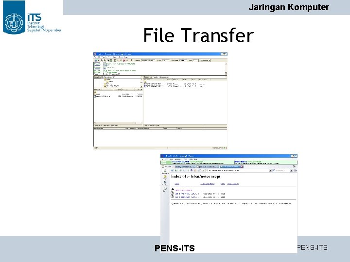 Jaringan Komputer File Transfer PENS-ITS Tim Dosen PENS-ITS Jaringan Komputer File Transfer PENS-ITS Tim Dosen PENS-ITS