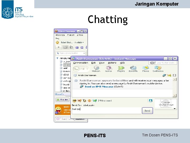 Jaringan Komputer Chatting PENS-ITS Tim Dosen PENS-ITS Jaringan Komputer Chatting PENS-ITS Tim Dosen PENS-ITS