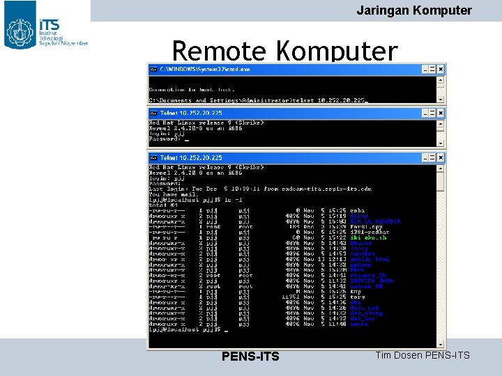 Jaringan Komputer Remote Komputer PENS-ITS Tim Dosen PENS-ITS Jaringan Komputer Remote Komputer PENS-ITS Tim Dosen PENS-ITS