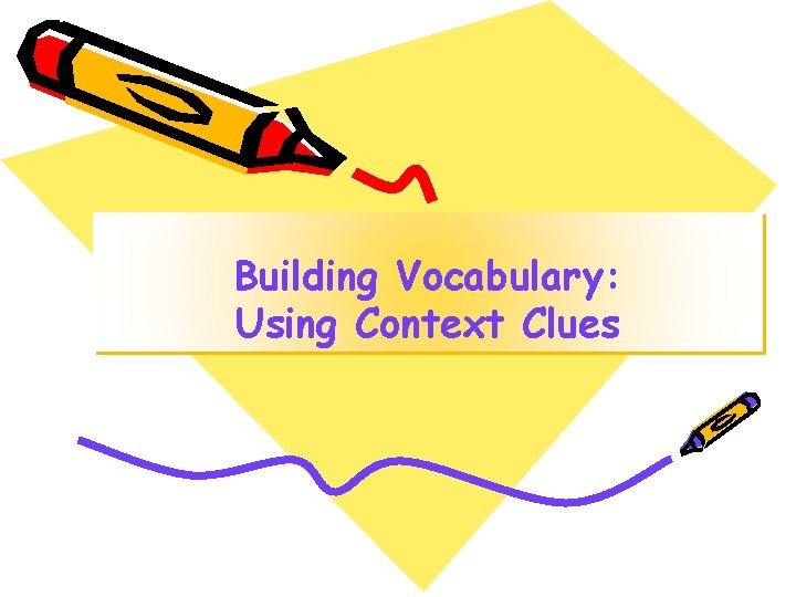 Building Vocabulary: Using Context Clues 