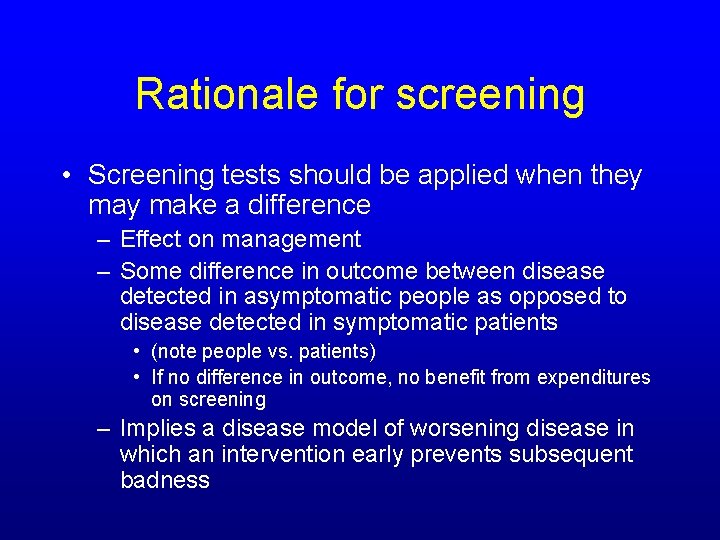 Rationale for screening • Screening tests should be applied when they make a difference