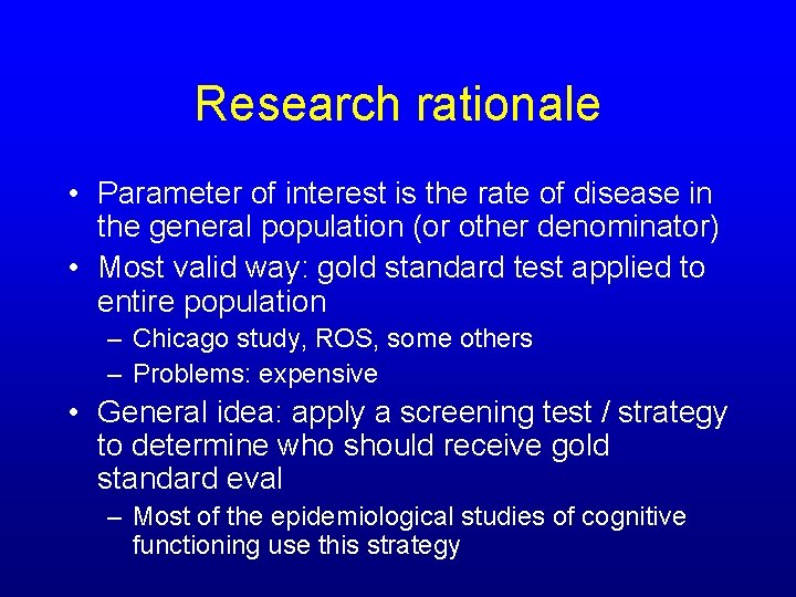 Research rationale • Parameter of interest is the rate of disease in the general