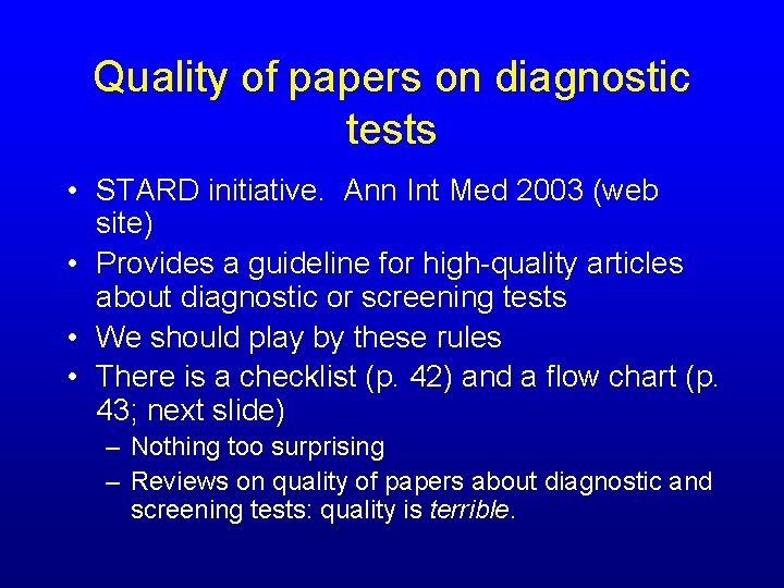Quality of papers on diagnostic tests • STARD initiative. Ann Int Med 2003 (web