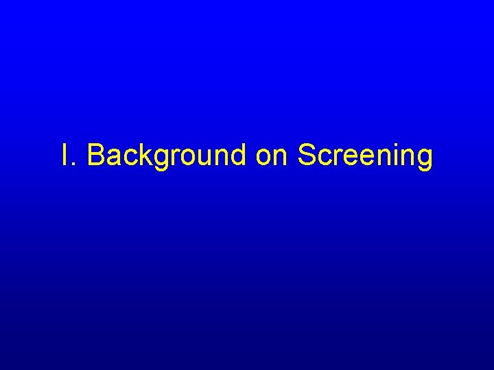 I. Background on Screening 