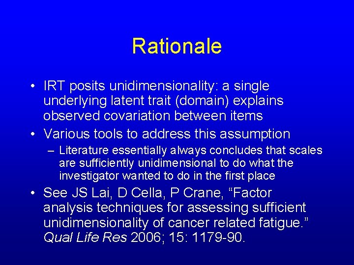 Rationale • IRT posits unidimensionality: a single underlying latent trait (domain) explains observed covariation