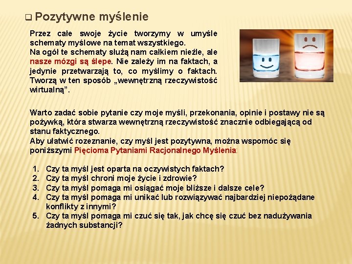 q Pozytywne myślenie Przez całe swoje życie tworzymy w umyśle schematy myślowe na temat