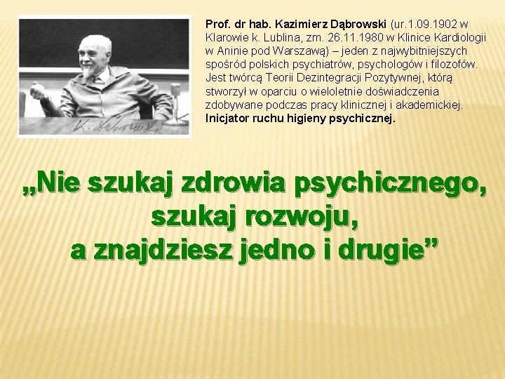 Prof. dr hab. Kazimierz Dąbrowski (ur. 1. 09. 1902 w Klarowie k. Lublina, zm.