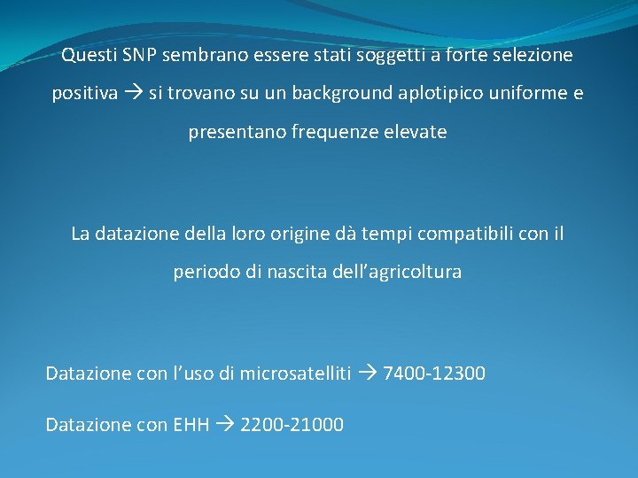 Questi SNP sembrano essere stati soggetti a forte selezione positiva si trovano su un Questi SNP sembrano essere stati soggetti a forte selezione positiva si trovano su un