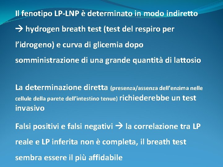 Il fenotipo LP-LNP è determinato in modo indiretto hydrogen breath test (test del respiro Il fenotipo LP-LNP è determinato in modo indiretto hydrogen breath test (test del respiro