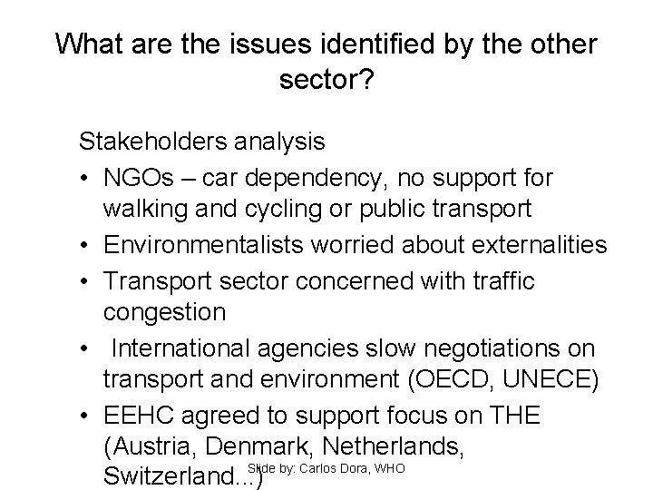 What are the issues identified by the other sector? Stakeholders analysis • NGOs –