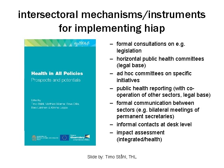 intersectoral mechanisms/instruments for implementing hiap – formal consultations on e. g. legislation – horizontal