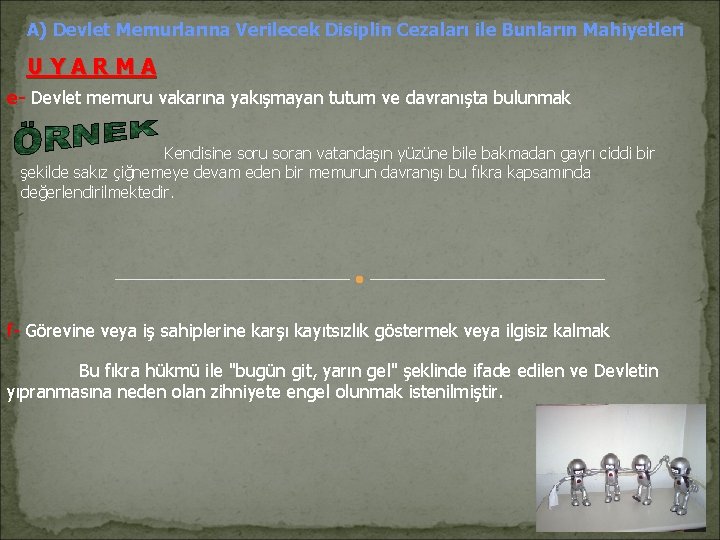 A) Devlet Memurlarına Verilecek Disiplin Cezaları ile Bunların Mahiyetleri U Y A R M