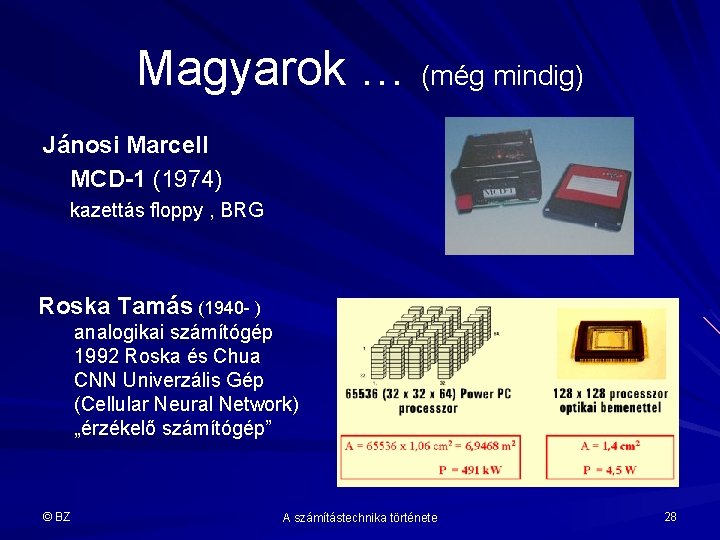 Magyarok … (még mindig) Jánosi Marcell MCD-1 (1974) kazettás floppy , BRG Roska Tamás