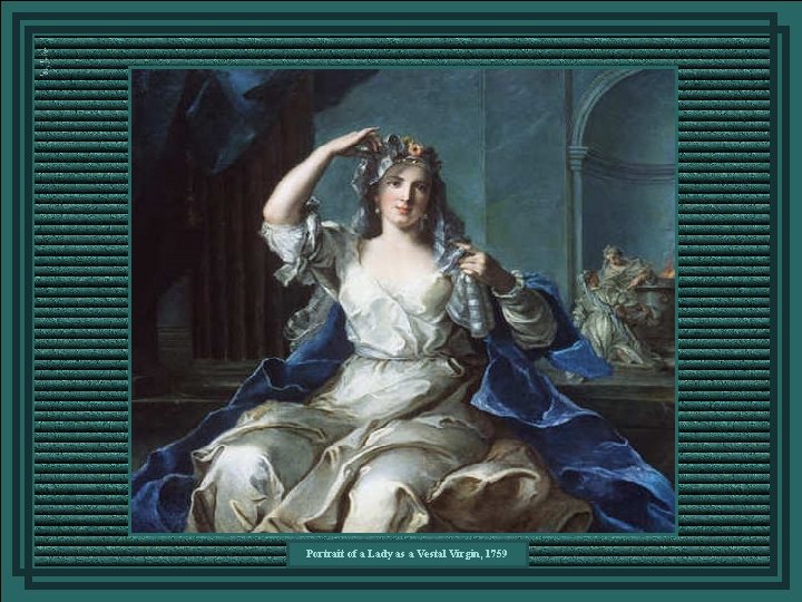 Portrait of a Lady as a Vestal Virgin, 1759 