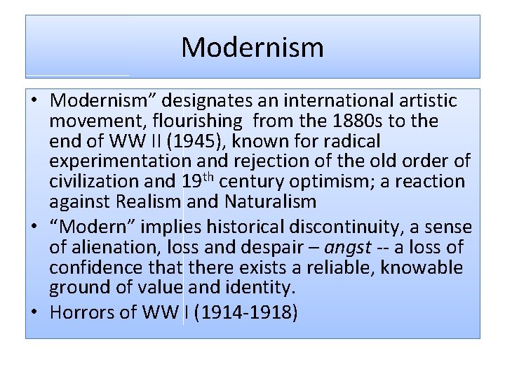 Modernism • Modernism” designates an international artistic movement, flourishing from the 1880 s to