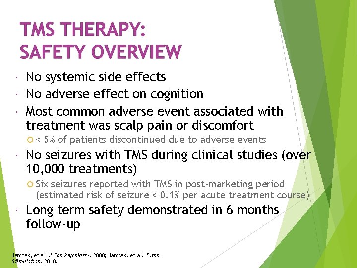  No systemic side effects No adverse effect on cognition Most common adverse event