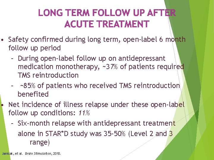  • Safety confirmed during long term, open-label 6 month follow up period –