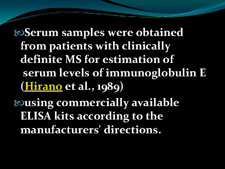  Serum samples were obtained from patients with clinically definite MS for estimation of