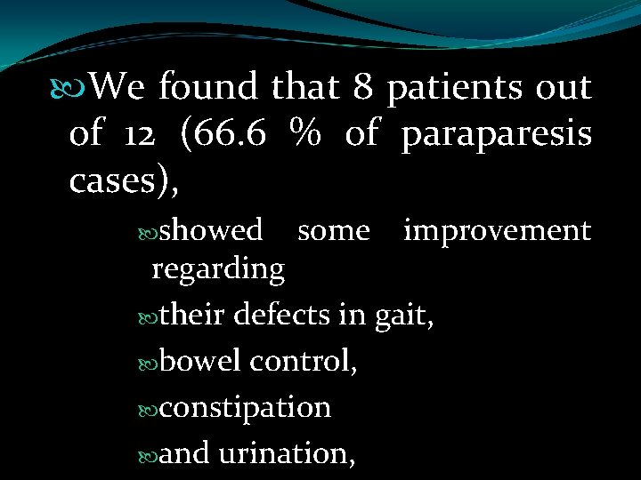  We found that 8 patients out of 12 (66. 6 % of paraparesis