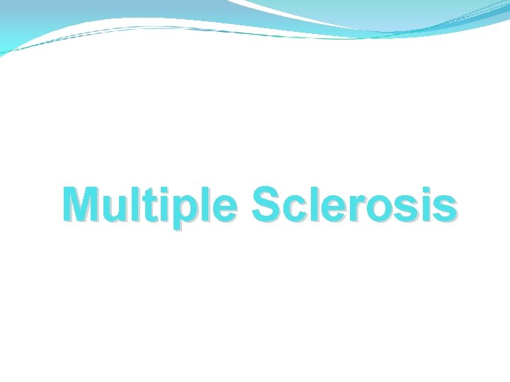 Multiple Sclerosis 