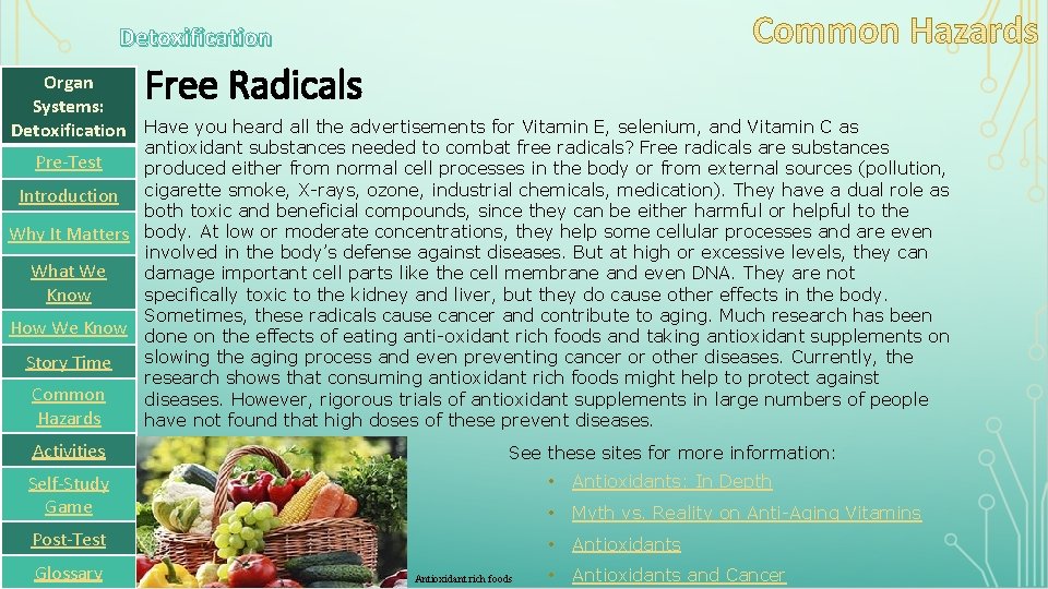 Detoxification Free Radicals Organ Systems: Detoxification Have you heard all the advertisements for Vitamin