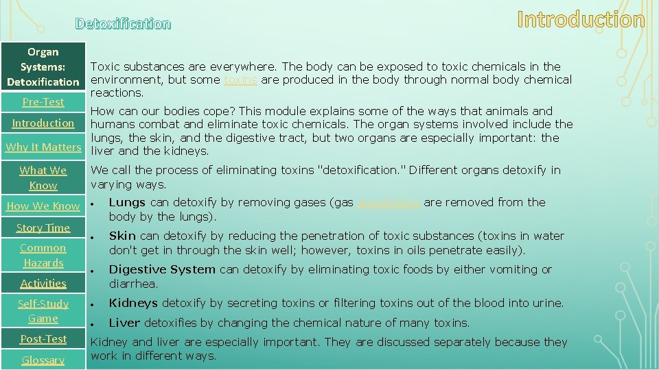 Detoxification Organ Toxic substances are everywhere. The body can be exposed to toxic chemicals