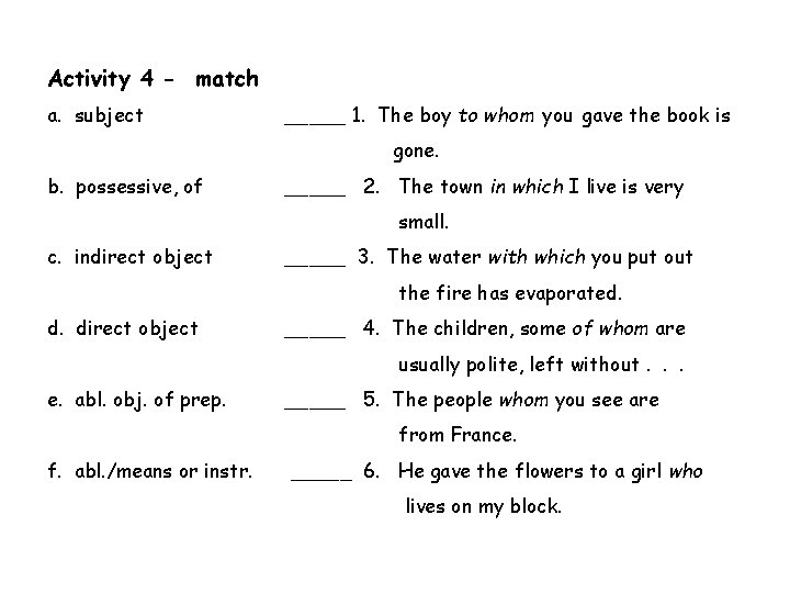 Activity 4 - match a. subject _____ 1. The boy to whom you gave