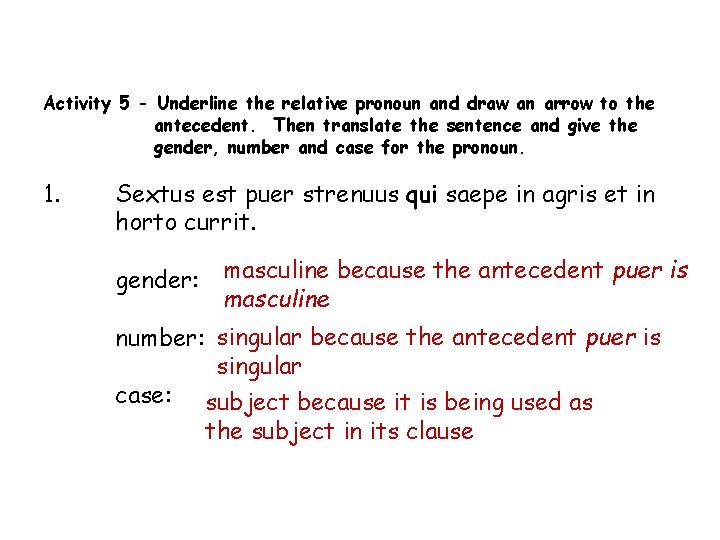 Activity 5 - Underline the relative pronoun and draw an arrow to the antecedent.
