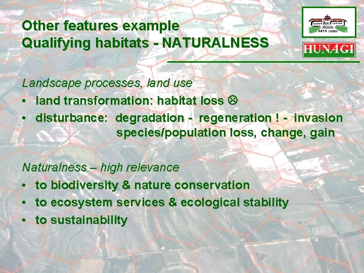 Other features example Qualifying habitats - NATURALNESS Landscape processes, land use • land transformation: