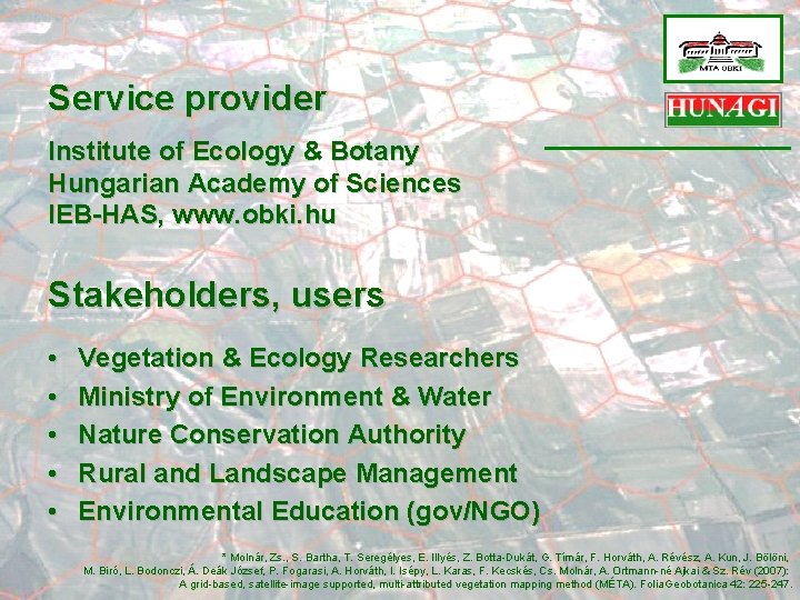 Service provider Institute of Ecology & Botany Hungarian Academy of Sciences IEB-HAS, www. obki.