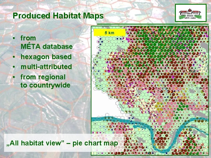 Produced Habitat Maps • from MÉTA database • hexagon based • multi-attributed • from Produced Habitat Maps • from MÉTA database • hexagon based • multi-attributed • from