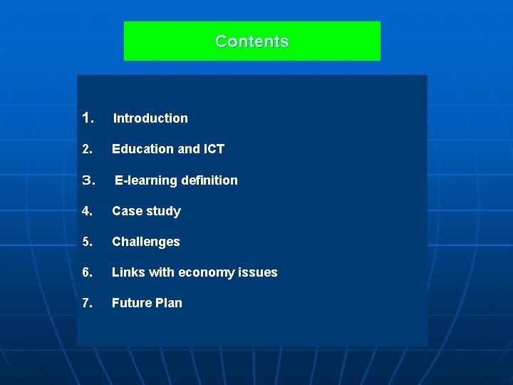 Contents 1. Introduction 2. Education and ICT 3. E-learning definition 4. Case study 5.