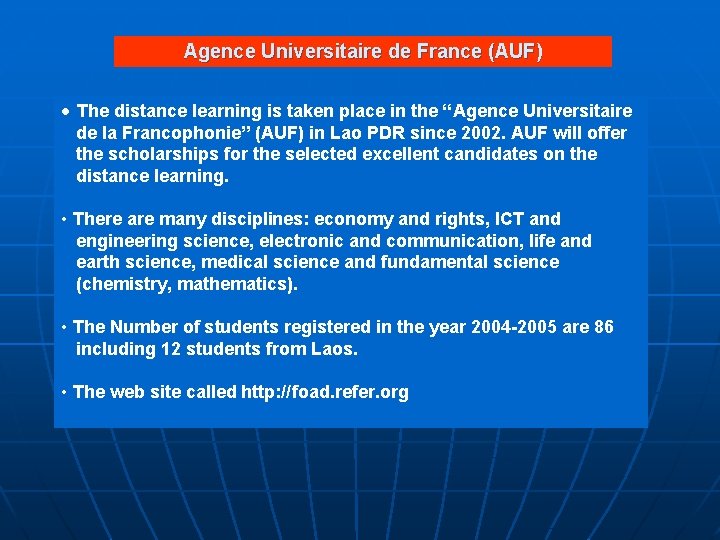 Agence Universitaire de France (AUF) • The distance learning is taken place in the