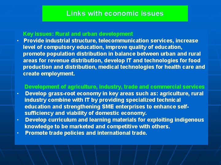 Links with economic issues Key issues: Rural and urban development • Provide industrial structure,