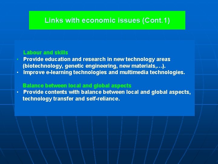 Links with economic issues (Cont. 1) Labour and skills • Provide education and research