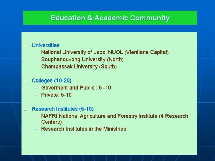 Education & Academic Community n n n Universities • National University of Laos, NUOL